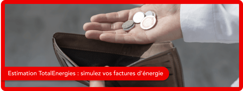 Estimation TotalEnergies - simulez vos factures d’énergie