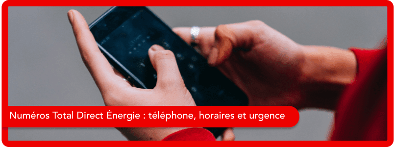 Quels sont les numéros de Total Direct Énergie ?