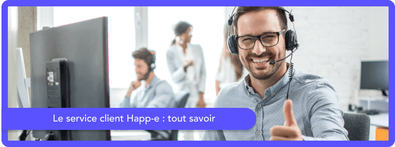 Comment contacter le service client Happ-e ?
