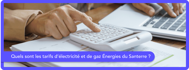 Quels sont les tarifs d’électricité et de gaz Énergies du Santerre ?