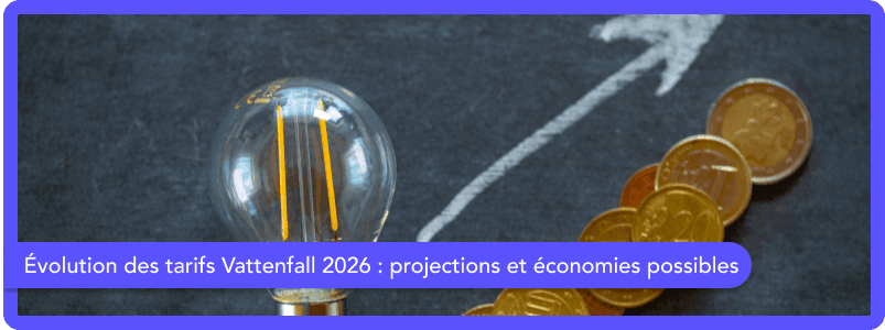 Évolution des tarifs Vattenfall 2026 : projections et économies possibles