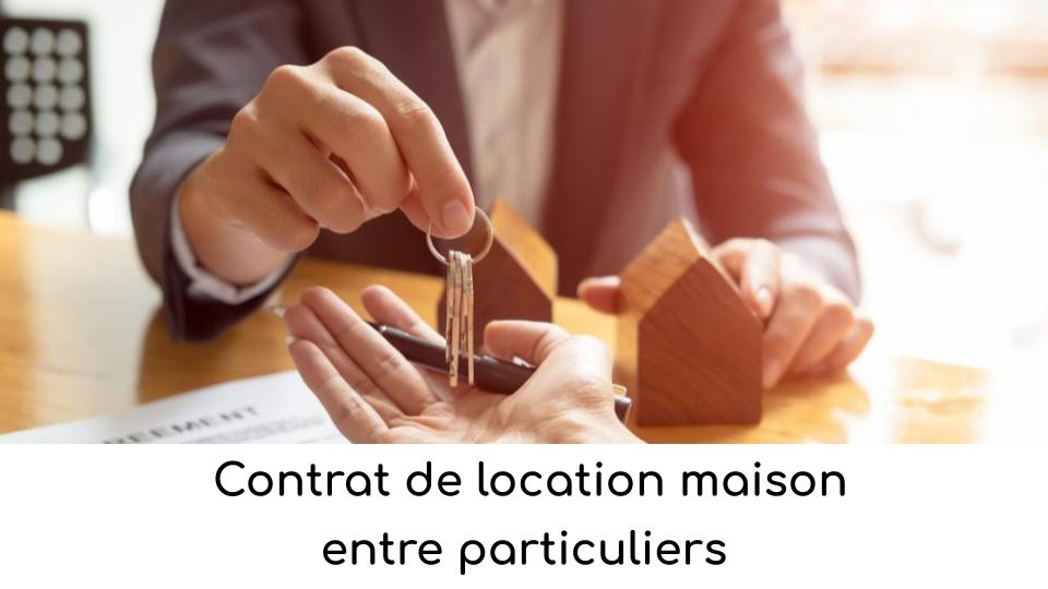 Contrat de location maison entre particuliers Contrat de location maison entre particuliers
