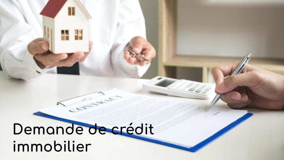 Demande de crédit immobilier Demande de crédit immobilier