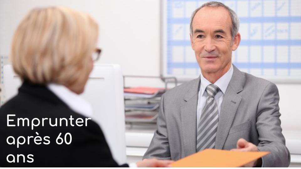 Emprunter après 60 ans Emprunter après 60 ans