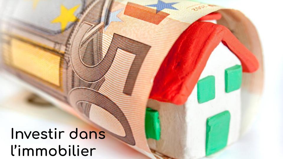 Investir dans l’immobilier Investir dans l’immobilier
