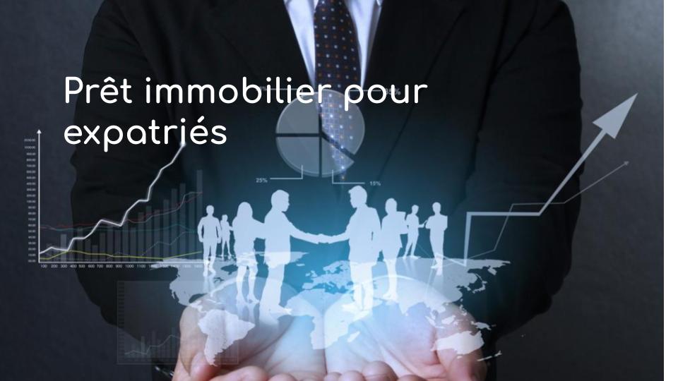 Prêt immobilier pour expatriés Prêt immobilier pour expatriés