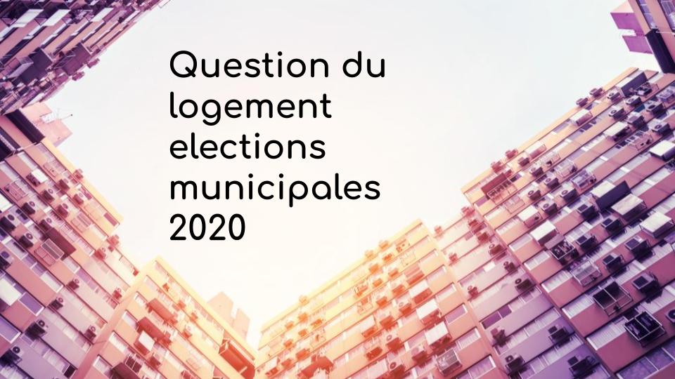 Question du logement elections municipales 2020 Question du logement elections municipales 2020