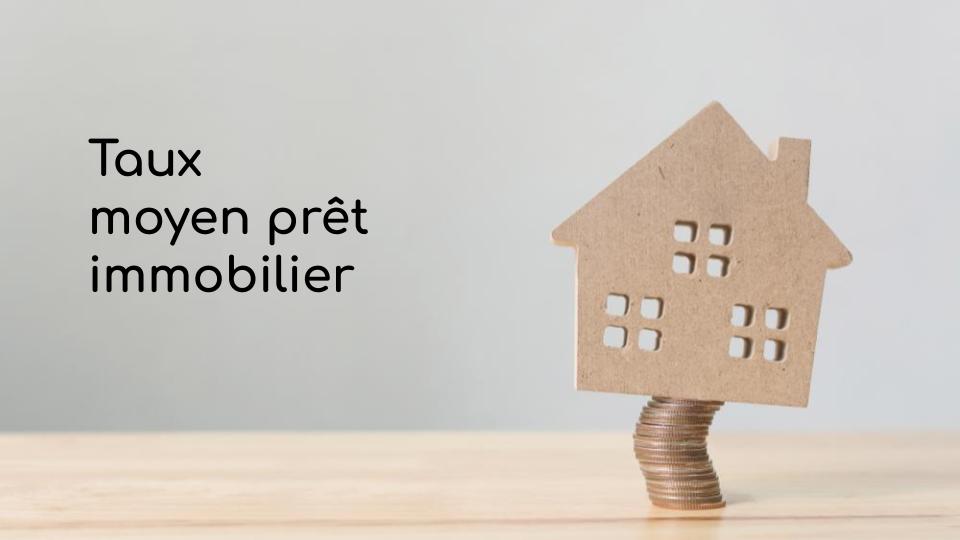 Taux moyen prêt immobilier Taux moyen prêt immobilier