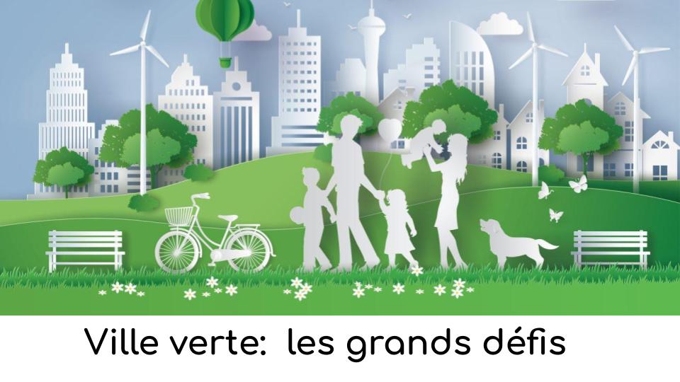 Ville verte: les grands défis Ville verte: les grands défis