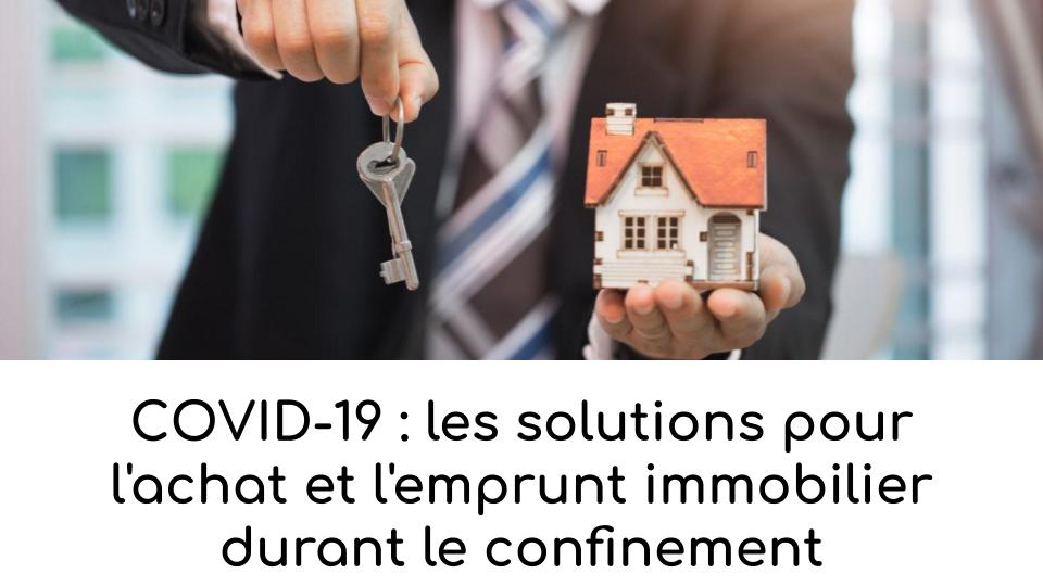solutions emprunt immobilier confinement solutions emprunt immobilier confinement