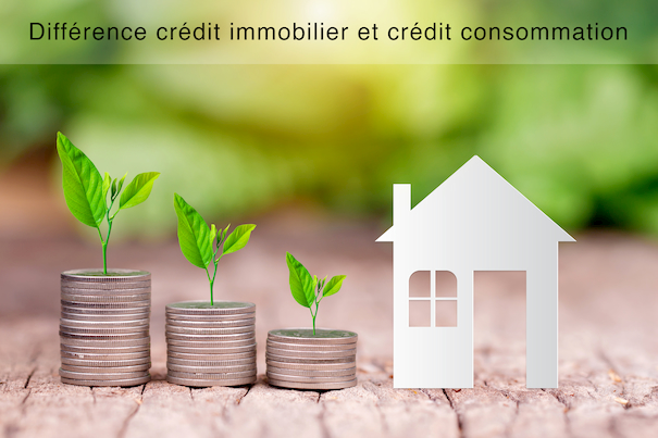 Différence crédit immobilier et crédit consommation Différence crédit immobilier et crédit consommation