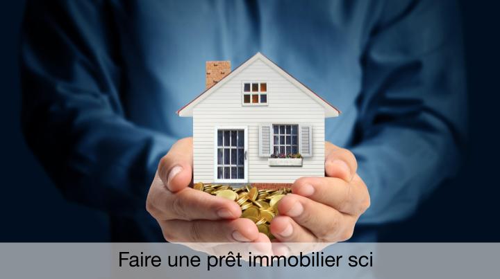 Faire une prêt immobilier sci Faire une prêt immobilier sci