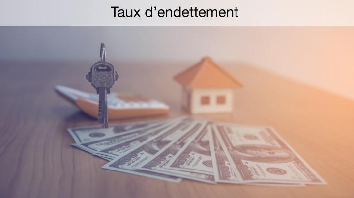 Taux d’endettement Taux d’endettement